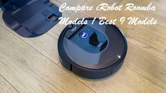 Compare iRobot Roomba Models In 2021