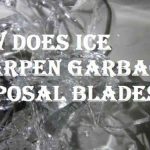How Does Ice Sharpen Garbage Disposal Blades