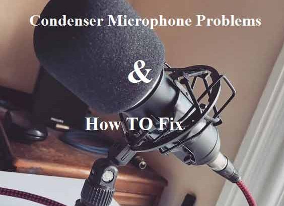 condenser microphone problems