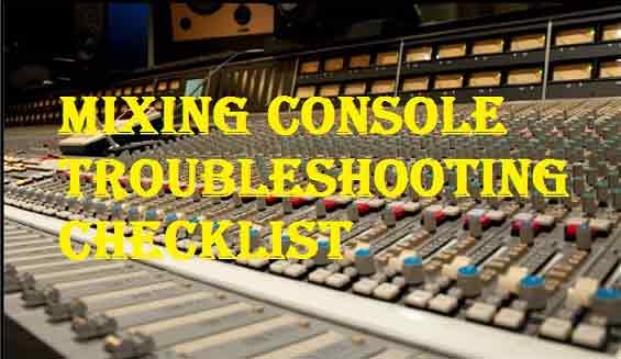 Mixing Console Troubleshooting Checklist! 1