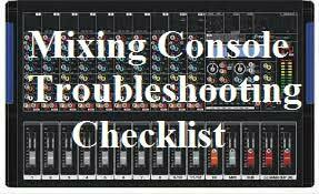 Mixing Console Troubleshooting Checklist