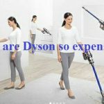 why are Dyson so expensive