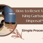 How to Reset Waste King Garbage Disposal