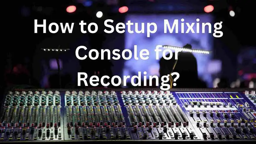 How to Setup Mixing Console for Recording