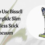 How to Use Bissell Powerglide Slim Cordless Stick Vacuum? 2