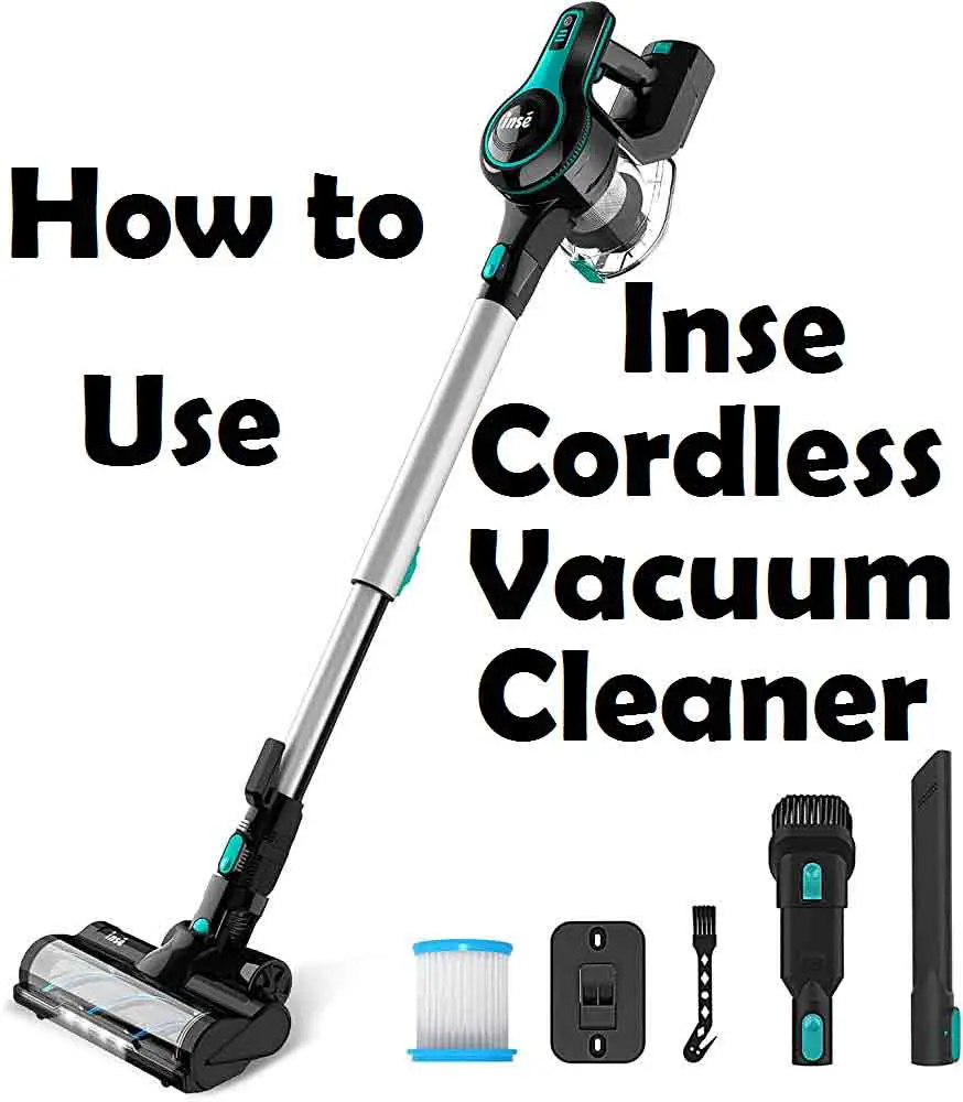 How to Use Inse Cordless Vacuum Cleaner