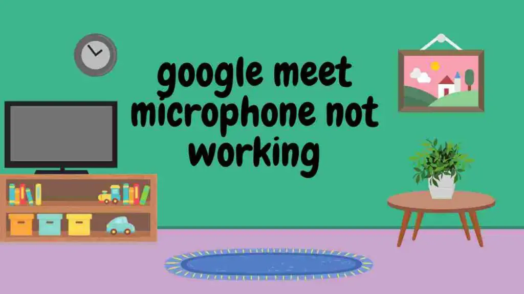 google meet microphone not working