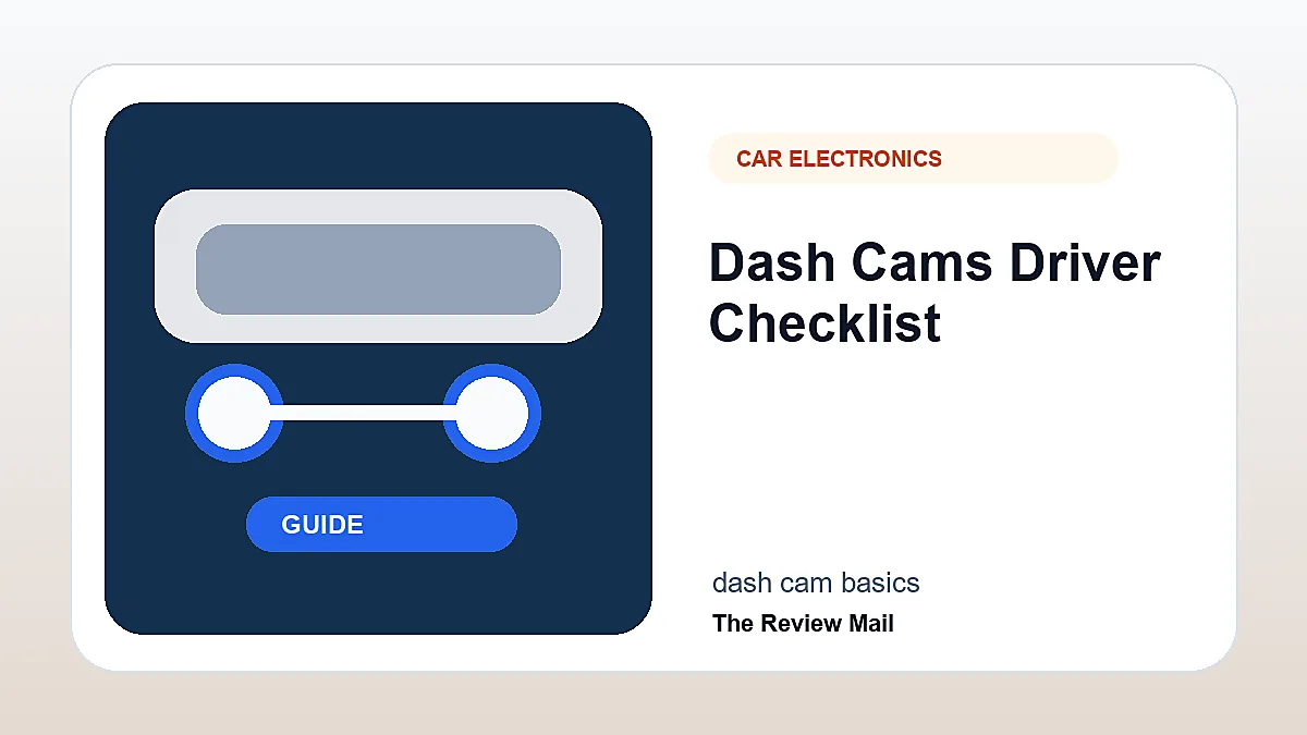 Dash Cams checklist showing practical driver inspection and safety steps.