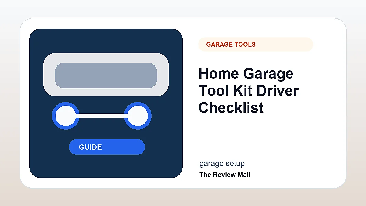 Home Garage Tool Kit checklist showing practical driver inspection and safety steps.