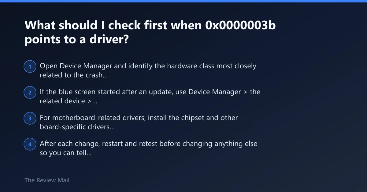 Steps: What should I check first when 0x0000003b points to a driver?